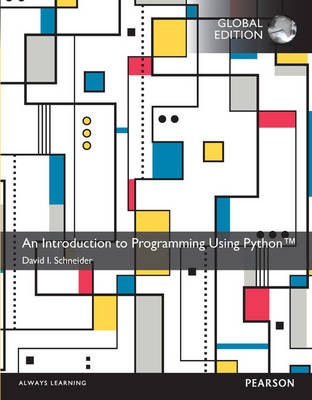 Introduction to Programming Using Python, An, Global Edition -  David I. Schneider