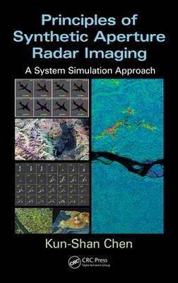 Principles of Synthetic Aperture Radar Imaging -  Kun-Shan Chen