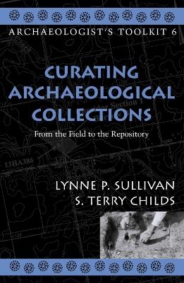 Curating Archaeological Collections - Lynne P. Sullivan, Terry S. Childs