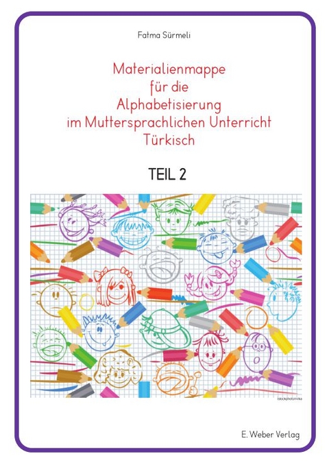 Materialienmappe f&uuml;r die Alphabetisierung im Muttersprachlichen Unterricht/Erstsprachenunterricht T&uuml;rkisch - Fatma S&uuml;rmeli