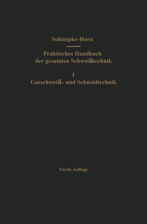 Praktisches Handbuch der gesamten Schwei&szlig;technik - Paul Schimpke, Hans A. Horn