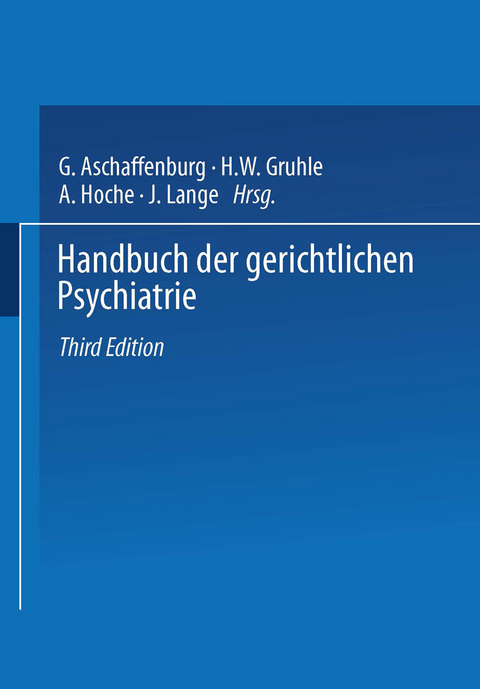 Handbuch der Gerichtlichen Psychiatrie - G. Aschaffenburg, H.W. Gruhle, A. Hoche, J. Lange
