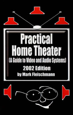 Practical Home Theater - Mark Fleischmann