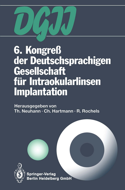 6. Kongre&szlig; der Deutschsprachigen Gesellschaft f&uuml;r Intraokularlinsen Implantation - 