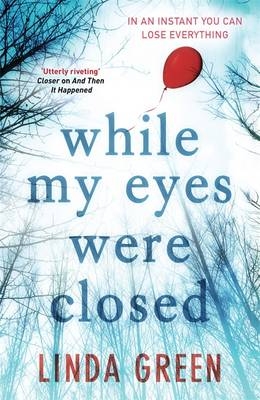 While My Eyes Were Closed -  Linda Green