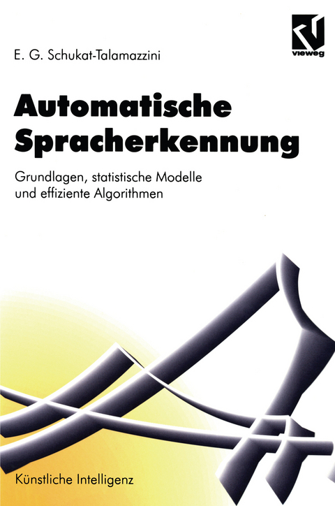Automatische Spracherkennung - Ernst G&uuml;nter Schukat-Talamazzini