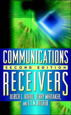 Communications Receivers - Ulrich L. Rohde, T.T.N. Bucher, Jerry Whitaker