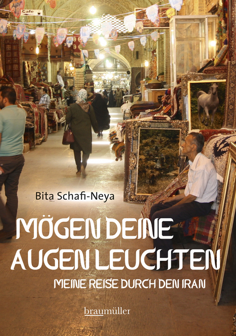 M&ouml;gen deine Augen leuchten - Bita Schafi-Neya