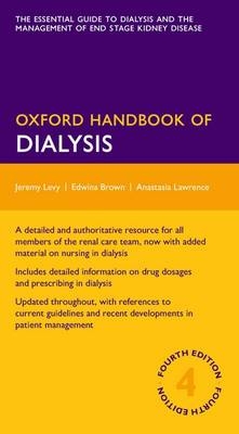 Oxford Handbook of Dialysis -  Edwina Brown,  Anastasia Lawrence,  Jeremy Levy
