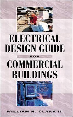 Electrical Design Guide for Commercial Buildings - William Clark
