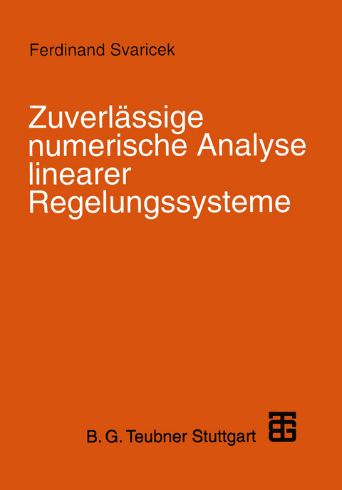 Zuverl&auml;ssige numerische Analyse linearer Regelungssysteme - Ferdinand Svaricek