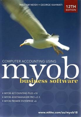 Computer Accounting Using MYOB Business Software V18.5 - Bill Neish, George Kahwati
