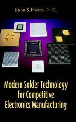 Modern Solder Technology for Competitive Electronics Manufacturing