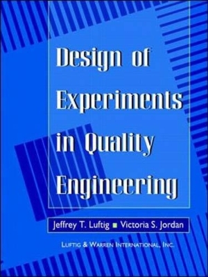 Design of Experiments in Quality Engineering - Jeffrey T. Luftig, Victoria S. Jordan
