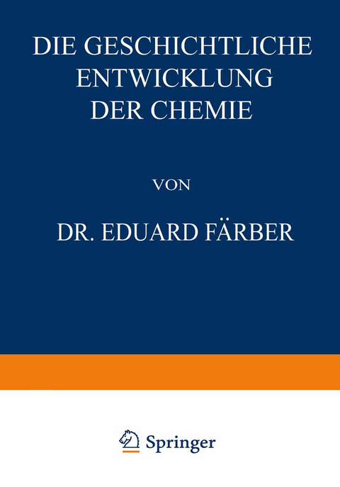 Die Geschichtliche Entwicklung der Chemie - Eduard F&auml;rber