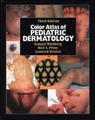 Color Atlas of Pediatric Dermatology - Samuel Weinberg, Neil S. Prose, Leonard Kristal