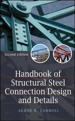 Handbook of Steel Connection Design and Details - Akbar R. Tamboli