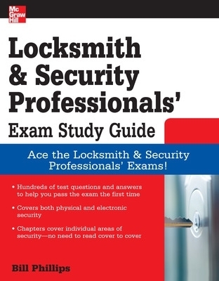 Locksmith and Security Professionals' Exam Study Guide - Bill Phillips