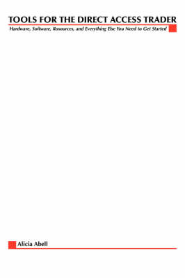 Tools for the Direct Access Trader - Alicia Abell