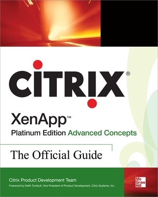 Citrix XenApp™ Platinum Edition Advanced Concepts: The Official Guide - Inc. Citrix Systems
