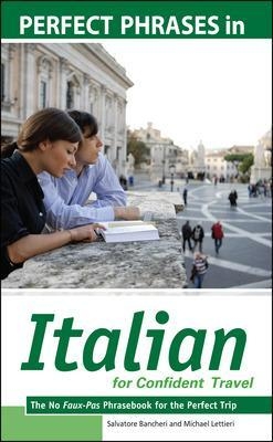 Perfect Phrases in Italian for Confident Travel - Salvatore Bancheri, Michael Lettieri