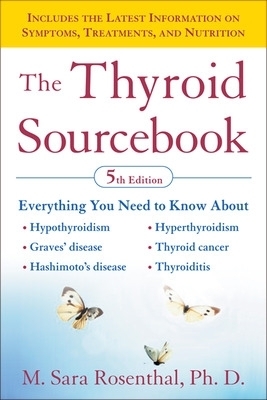 The Thyroid Sourcebook (5th Edition) - M. Sara Rosenthal