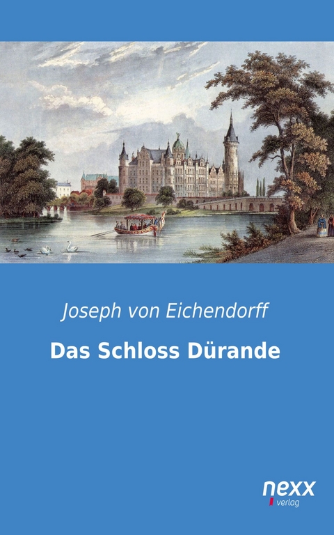 Das Schloss D&uuml;rande - Joseph Von Eichendorff