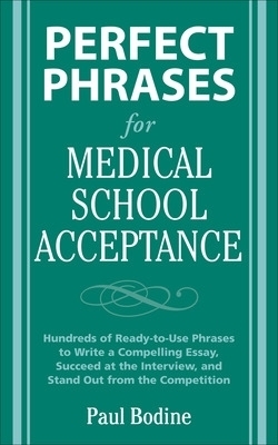 Perfect Phrases for Medical School Acceptance - Paul Bodine