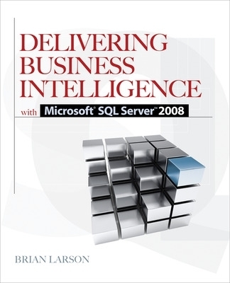 Delivering Business Intelligence with Microsoft SQL Server 2008 - Brian Larson