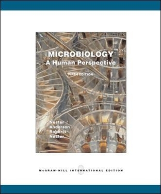 Microbiology: A Human Perspective - Eugene Nester