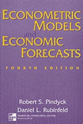 Econometric Models and Economic Forecasts - Robert S. Pindyck, Daniel L. Rubinfeld