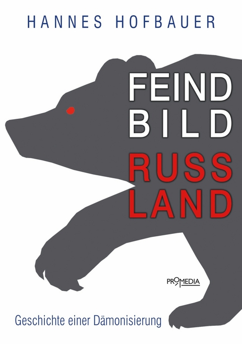 Feindbild Russland - Hannes Hofbauer