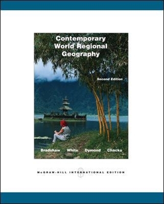 Contemporary World Regional Geography - Michael Bradshaw, Joseph Dymond, George White, Elizabeth Chacko