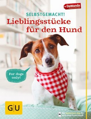 Selbstgemacht! Lieblingsstücke für den Hund
