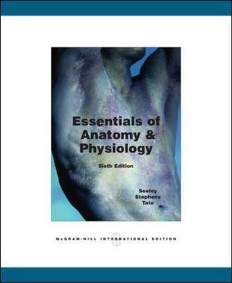 Essentials of Anatomy and  Physiology - Trent D. Stephens, Rod R. Seeley, Philip Tate