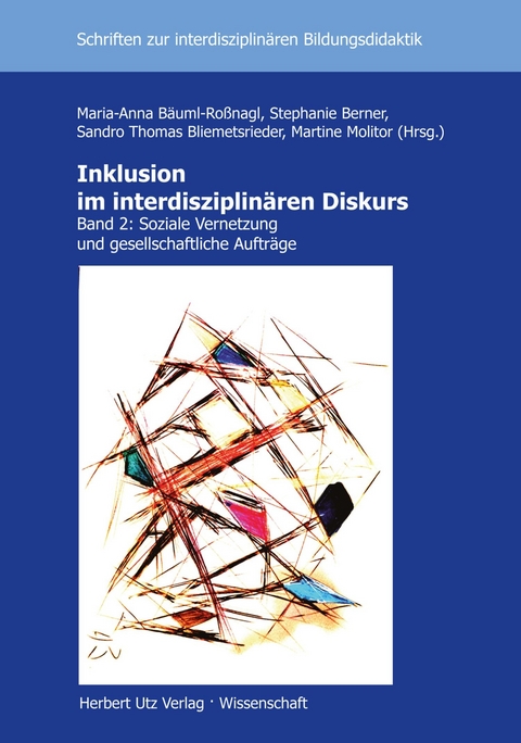 Inklusion im interdisziplin&auml;ren Diskurs -  Sandro Thomas Bliemetsrieder,  Maria-Anna B&auml;uml-Ro&szlig;nagl,  Stephanie Berner
