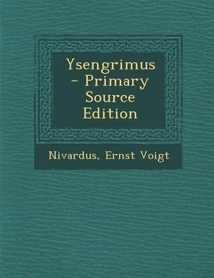 Ysengrimus - Primary Source Edition -  Nivardus, Ernst Voigt