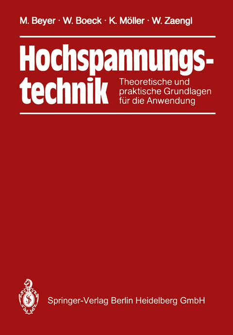 Hochspannungstechnik - Manfred Beyer, Wolfram Boeck, Klaus M&ouml;ller, Walter Zaengl