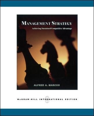 Management Strategy: Achieving Sustained Competitive Advantage - Alfred Marcus