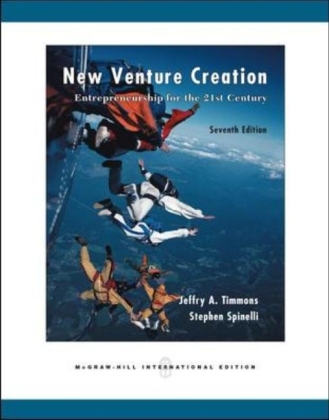 New Venture Creation: Entrepreneurship for the 21st Century - Jeffry Timmons, Stephen Spinelli