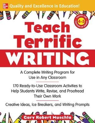 Teach Terrific Writing, Grades 4-5 - Gary Muschla