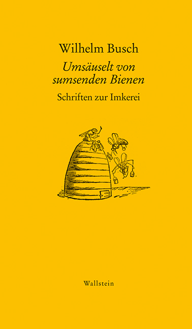 Umsäuselt von sumsenden Bienen -  Wilhelm Busch