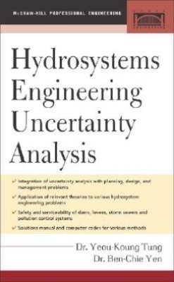 Hydrosystems Engineering Uncertainty Analysis - Yeou-Koung Tung, Ben-Chie Yen