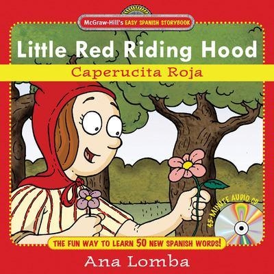 Easy Spanish Storybook: Little Red Riding Hood (Book + Audio CD) - Ana Lomba
