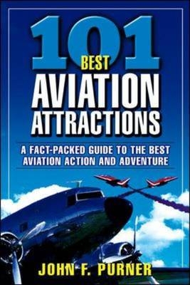 101 Best Aviation Attractions - John Purner