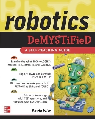 Robotics Demystified - Edwin Wise