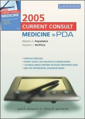 CURRENT CONSULT Medicine 2005 for PDA - Maxine A. Papadakis, Stephen J. McPhee