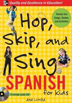 Hop, Skip, and Sing Spanish (Book + Audio CD) - Ana Lomba