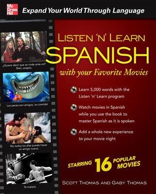Listen 'n' Learn Spanish with Your Favorite Movies - Scott Thomas, Gaby Thomas