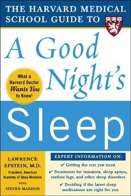 The Harvard Medical School Guide to a Good Night's Sleep - Lawrence Epstein, Steven Mardon